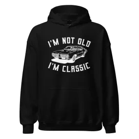 Funny Hoodie I'm Not Old Just A Classic Ultra Soft Cotton Blend Hooded Unisex Pullover