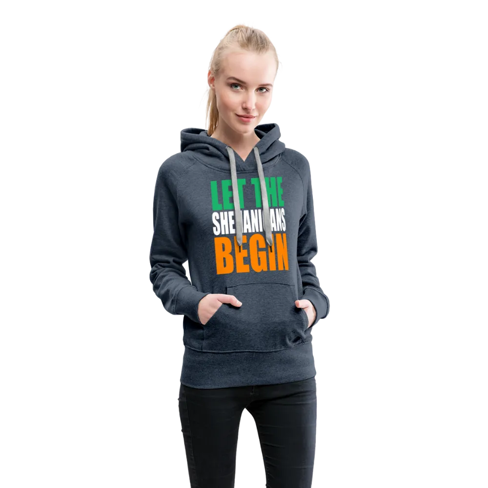 Let The Shenanigans Begin Women’s Premium Hoodie