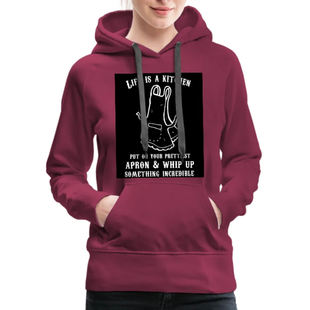 Life Is A Kitchen Women’s Premium Hoodie